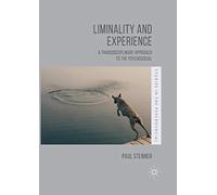 Liminality and Experience: A Transdisciplinary Approach to the Psychosocial (Studies in the Psychosocial)