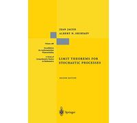Limit Theorems for Stochastic Processes: 288 (Grundlehren der mathematischen Wissenschaften, 288)