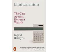 Limitarianism: The Case Against Extreme Wealth