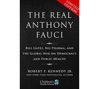 Limited Boxed Set: The Real Anthony Fauci: Bill Gates, Big Pharma, and the Global War on Democracy and Public Health (Children’s Health Defense)