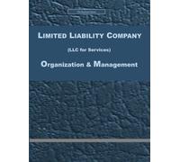 LIMITED LIABILITY COMPANY (LLC for Services) Organization and Management