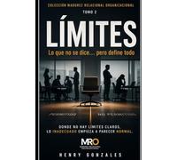 Límites (MRO): Lo que no se dice… pero define todo (Modelo de Madures Relacional Organizacional)