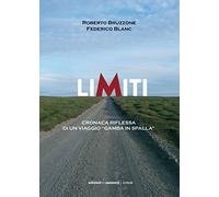 Limiti. Cronaca riflessa di un viaggio «gamba in spalla»