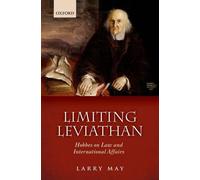 Limiting Leviathan: Hobbes on Law and International Aff - Paperback NEW Larry Ma