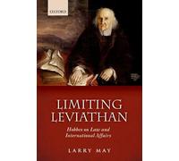 Limiting Leviathan: Hobbes on Law and International Aff - Paperback NEW Larry Ma