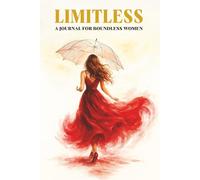Limitless: A journal for women - 212 lined pages with affirmations for daily writing and reflections