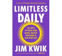 Limitless Daily : 366 Keys to Train Your Brain, Master Your Mind, and Win Every Day