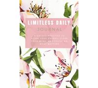 Limitless Daily Journal: A Guided Practice to Align Your Energy, Clear Your Mind, and Focus on What Matters (Magnolia Blossom Edition)
