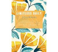 Limitless Daily Journal: A Guided Practice to Align Your Energy, Clear Your Mind, and Focus on What Matters (California Poppy Edition)