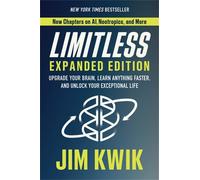 Limitless Expanded Edition: Upgrade Your Brain, Learn Anything Faster and Unlock Your Exceptional Life