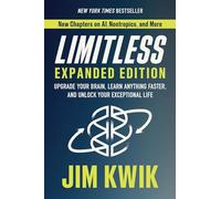 Limitless Expanded Edition: Upgrade Your Brain, Learn Anything Faster, and Unlock Your Exceptional Life