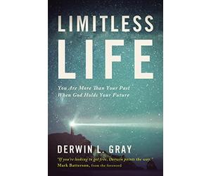 Limitless Life: You Are More Than Your Past When God Holds Your Future