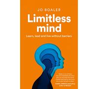 Limitless Mind: Learn, Lead and Live Without Barriers