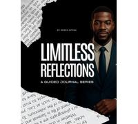 Limitless Reflections: A Guided Journal For Black Professional Men