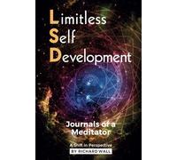 Limitless Self Development: Journals of a meditator