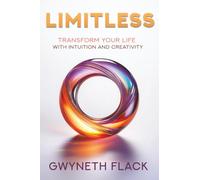 Limitless: Transform your life with intuition and creativity
