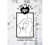 Limitless You: A Growth Mindset Planner for Teens