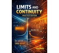 Limits and Continuity Practice Edition:: Solved Problems and Exercises