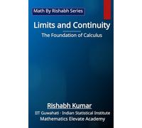 Limits and Continuity: The Foundation of Calculus (Math By Rishabh Series - Calculus)