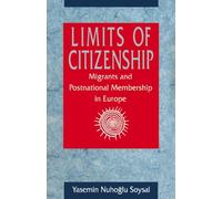 Limits of Citizenship: Migrants and Postnational Membership in Europe