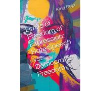 Limits of Freedom of Expression: Hate Speech vs. Democratic Freedom