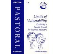 Limits of Vulnerability: Exploring a Kenotic Model for Pastoral Ministry: No. 71. (Pastoral S.)