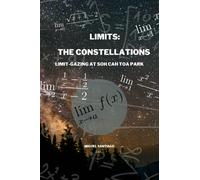 Limits: The Constellations: Limit-Gazing at SOH CAH TOA Park (Calculus Series)