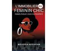 L'IMMOBILIER AU FEMININ CHIC: FEMMES, EVEILLEZ-VOUS A LA PROSPERITE