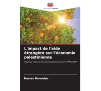 L'impact de l'aide étrangère sur l'économie palestinienne: Impact de l'aide sur l'économie palestinienne entre 1995 et 2015