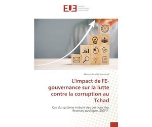 L'impact de l'E-gouvernance sur la lutte contre la corruption au Tchad: Cas du système intégré des gestions des finances publiques SIGFIF