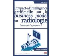 L'impact de l'intelligence artificielle sur le business model en radiologie: Comment s'y préparer