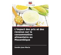 L'impact des prix et des revenus sur la consommation alimentaire au Mozambique