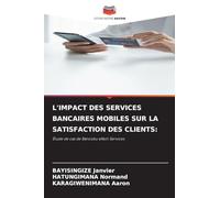 L'Impact Des Services Bancaires Mobiles Sur La Satisfaction Des Clients: Étude de cas de Bancobu eNoti Services