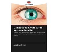 L'impact du LHON sur le système familial: Examen de la relation entre le bien-être psychologique, le soutien social et la spiritualité chez les porteurs non affectés