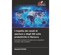L'impatto dei canali di apertura e degli IDE sulla produttività in Marocco: Ruolo dell'accumulazione del capitale umano, degli spillover tecnologici e della competitività