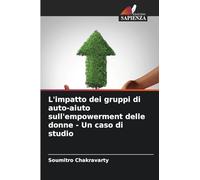 L'impatto dei gruppi di auto-aiuto sull'empowerment delle donne - Un caso di studio