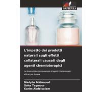 L'impatto dei prodotti naturali sugli effetti collaterali causati dagli agenti chemioterapici: La doxorubicina come esempio di agenti chemioterapici efficaci per il cuore
