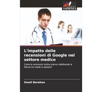 L'impatto delle recensioni di Google nel settore medico: Come le recensioni online stanno ridefinendo la fiducia tra medici e pazienti