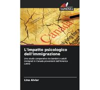 L'impatto psicologico dell'immigrazione: Uno studio comparativo tra bambini e adulti immigrati in Canada provenienti dall'America Latina