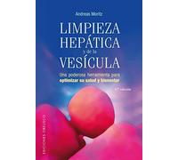 Limpieza Hepatica y de La Vesicula: Una poderosa herramienta para optimizar su salud y bienestar (SALUD Y VIDA NATURAL)