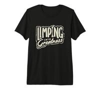 Limping Into Greatness Broken Femur Bone Injury Premium T-Shirt