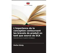 L'importance de la conception contournant les brevets de produit en tant que source de SCA: Implications pour la gestion stratégique
