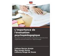 L'importance de l'évaluation psychopédagogique: Discussion d'un cas clinique impliquant la famille et les exigences émotionnelles sur l'apprentissage
