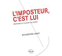 L'imposteur, c'est lui: Réponse à Claude Allègre (Essais - Documents)