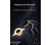 L'imposture de l'information: La béquille de la physique contemporaine