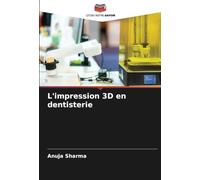 L'impression 3D en dentisterie