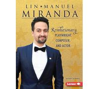 Lin-Manuel Miranda: Revolutionary Playwright, Composer, and Actor (Gateway Biographies)