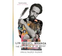 Lin-Manuel Miranda: The Education of an Artist
