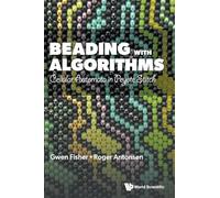 Lin, Zelda - Beading With Algorithms: Cellular Automata In Peyote Stitch