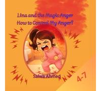 Lina and the Magic Anger How to Control My Anger?: “How to Calm Down and Manage Big Emotions” (Lina’s Magic Skills Series)
